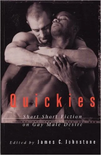 Quickies: Short Short Fiction on Gay Male Desire